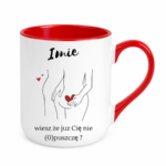 Kubek z dowolnym imieniem "Wiesz że cię nie (o)puszczę