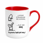 Kubek z dowolnym imieniem "Ludzie strasznie się garbią"