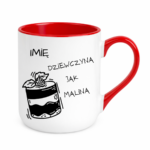 Kubek z dowolnym imieniem "Dziewczyna jak malina"