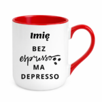 Kubek z dowolnym imieniem "Bez ekspresso ma depresso"