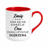Kubek z dowolnym imieniem "Ona się nie starzeje"