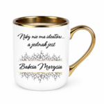 Kubek z dowolnym imieniem "Niby nie ma ideałów, a jednak jest babcia"