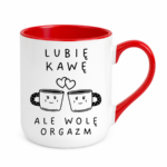 Kubek "Lubię kawę ale wolę orgazm"