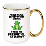 Kubek "Przesyłam ci pozytywną energię"