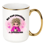 Kubek "Nie mam powołania do zapierdalania"