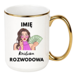 Kubek z dowolnym imieniem "Królowa rozwodowa"