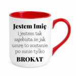 Kubek z dowolnym imieniem "Jestem tak zajebista"