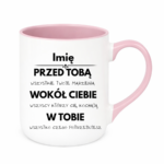 Kubek z dowolnym imieniem "Przed tobą, wokół ciebie, w tobie"