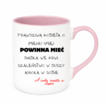 Kubek z dowolnym imieniem "Prawdziwa kobieta powinna mieć"