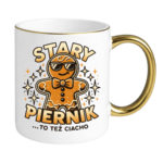 Kubek z dowolnym imieniem "Stary piernik...to też ciacho"