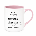 Kubek "Dla kogoś bardzo bardzo wyjątkowego"