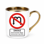 Kubek "Zakaz zawracania dupy"