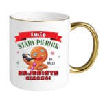 Kubek z dowolnym imieniem "Stary piernik"