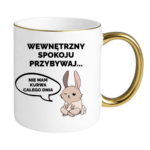 Kubek "Wewnętrzny spokoju przybywaj..."