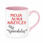 Kubek "Moja aura krzyczy spierdalaj"