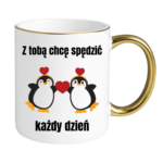 Kubek "Z tobą chcę spędzić każdy dzień"