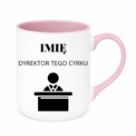 Kubek z dowolnym imieniem "Dyrektor tego cyrku"