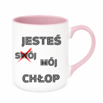 Kubek "Jesteś mój chłop"