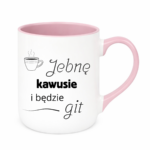 Kubek "Jebnę kawusie i będzie git"