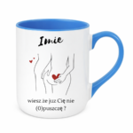 Kubek z dowolnym imieniem "Wiesz że cię nie (o)puszczę