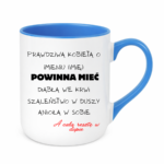 Kubek z dowolnym imieniem "Prawdziwa kobieta powinna mieć"