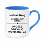 Kubek z dowolnym imieniem "U mnie są trzy zasady"