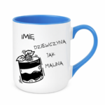 Kubek z dowolnym imieniem "Dziewczyna jak malina"