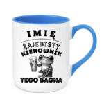 Kubek z dowolnym imieniem "Żajebisty kierownik tego bagna"