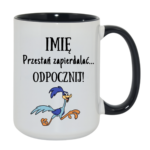 Kubek z dowolnym imieniem "Przestań zapierdzielać"