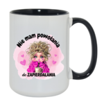 Kubek "Nie mam powołania do zapierdalania"