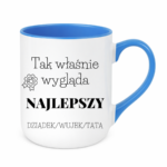 Kubek z dowolnym napisem dziadek, wujek, tata "Tak wygląda najlepszy"