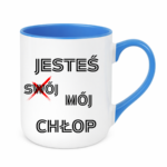 Kubek "Jesteś mój chłop"