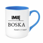 Kubek z dowolnym imieniem "Boska nawet o 7 rano !"
