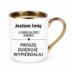 Kubek z dowolnym imieniem "U mnie są trzy zasady"