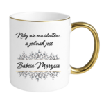 Kubek z dowolnym imieniem "Niby nie ma ideałów, a jednak jest babcia"