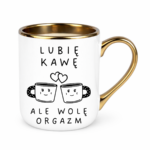 Kubek "Lubię kawę ale wolę orgazm"