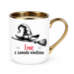 Kubek z dowolnym imieniem "Z zawodu wiedźma"