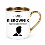 Kubek z dowolnym imieniem "Kierownik tego całego cyrku"