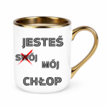 Kubek "Jesteś mój chłop"