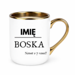 Kubek z dowolnym imieniem "Boska nawet o 7 rano !"