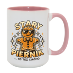 Kubek z dowolnym imieniem "Stary piernik...to też ciacho"