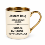 Kubek z dowolnym imieniem "U mnie są trzy zasady"