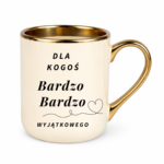 Kubek "Dla kogoś bardzo bardzo wyjątkowego"