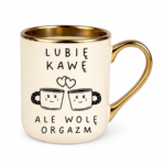 Kubek "Lubię kawę ale wolę orgazm"