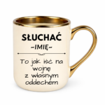 Kubek z dowolnym imieniem "Słuchać ... to jak iść na wojnę z własnym oddechem"
