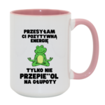 Kubek "Przesyłam ci pozytywną energię"