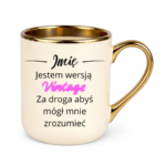 Kubek z dowolnym imieniem "Jestem wersją vintage"