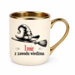 Kubek z dowolnym imieniem "Z zawodu wiedźma"