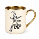 Kubek "Wiedźmy też potrzebują kawy"