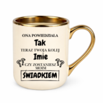 Kubek z dowolnym imieniem "Czy zostaniesz moim świadkiem?